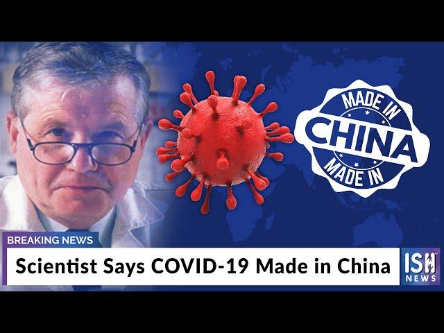 Scientist Says COVID-19 Made in China