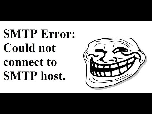 SMTP Error: Could not connect to SMTP host -- FIX