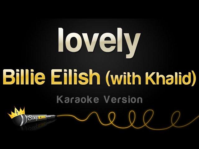 Billie Eilish - lovely (with Khalid) (Karaoke Version)