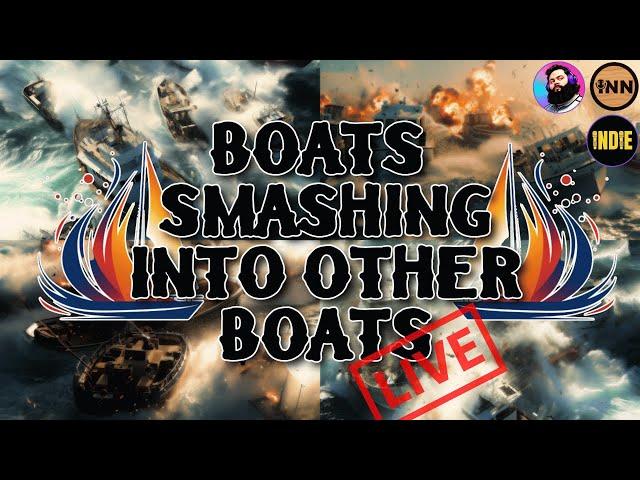 Boats Smashing Into Other Boats LIVE! #149 #React @GetIndieNews @ReefBreland @IndLeftNews