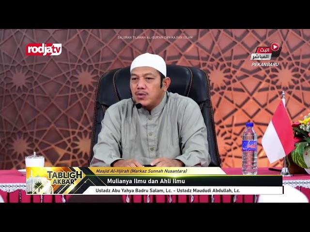 [LIVE]: Ustadz Abu Yahya Badru Salam, Lc. - Mulianya Ilmu dan Ahli Ilmu