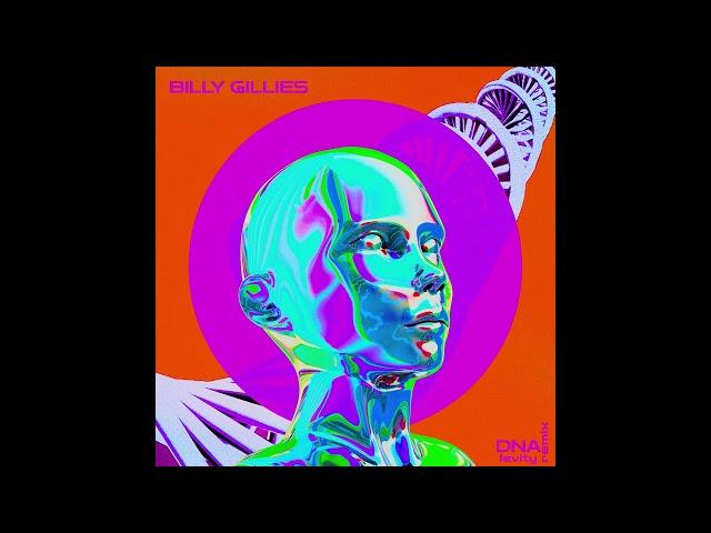 Billy Gillies - DNA (Levity Remix)