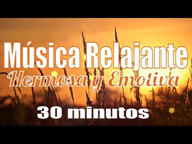 30 minutos Hermosa MÚSICA RELAJANTE y emotiva "El primer rayo de sol"