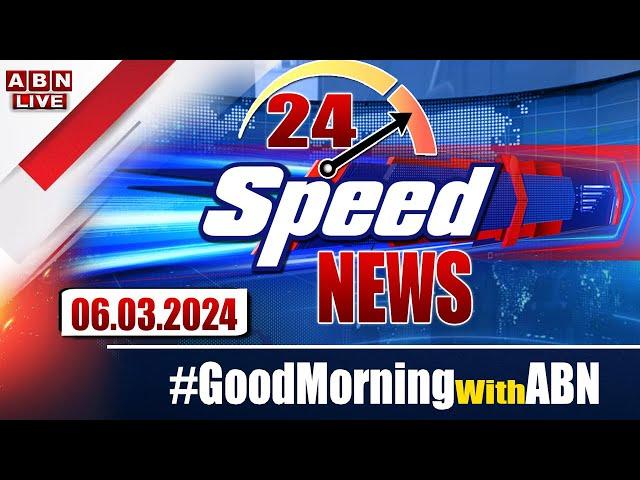 LIVE: Speed News | 24 Headlines | 06-03-2025 | #morningwithabn | ABN Telugu