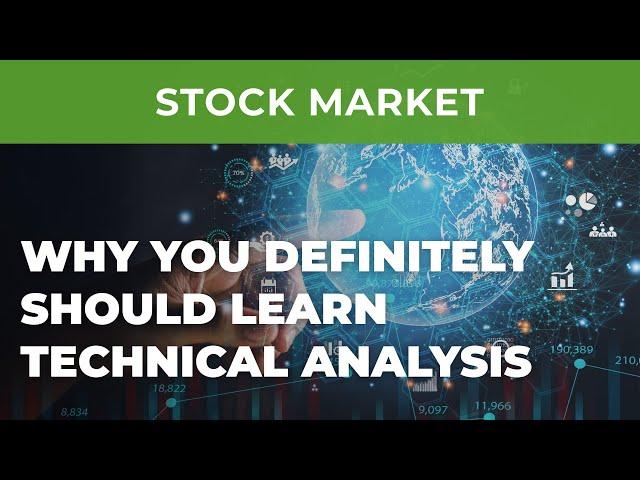 Why you definitely should learn technical analysis