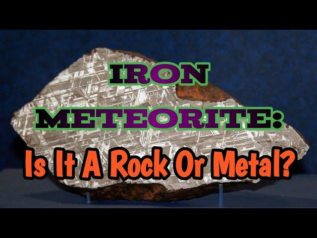 Iron Meteorites Explained: Are They Rocks or Metals? | Space Rocks on Earth