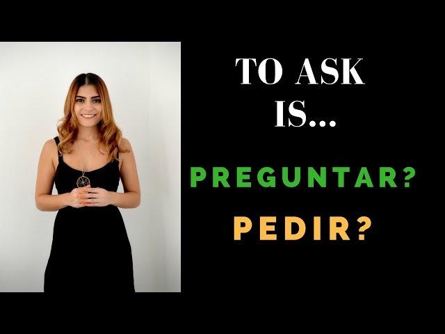 Pedir vs Preguntar, to ask in Spanish, learn when to use each