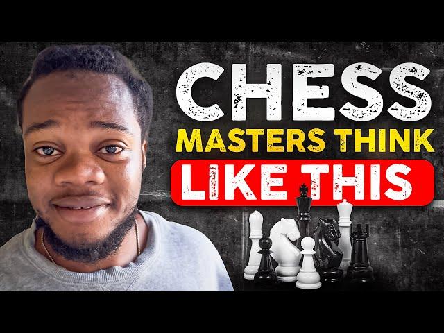 How Chess Masters Think (And How You Can Too)