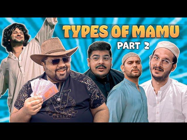 Types Of Mamu - Part 2