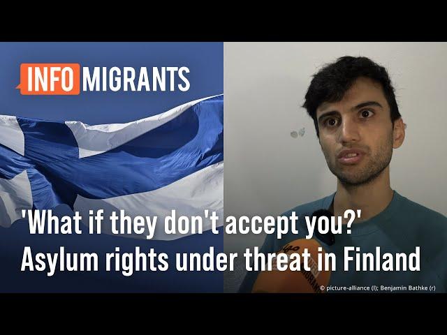 Asylum rights under threat in Finland: 'What if they don't accept you?'