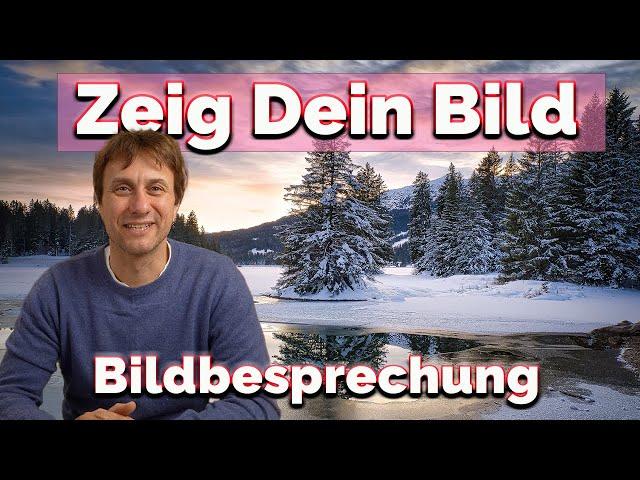 Zeig Dein Bild -    Besser fotografieren lernen