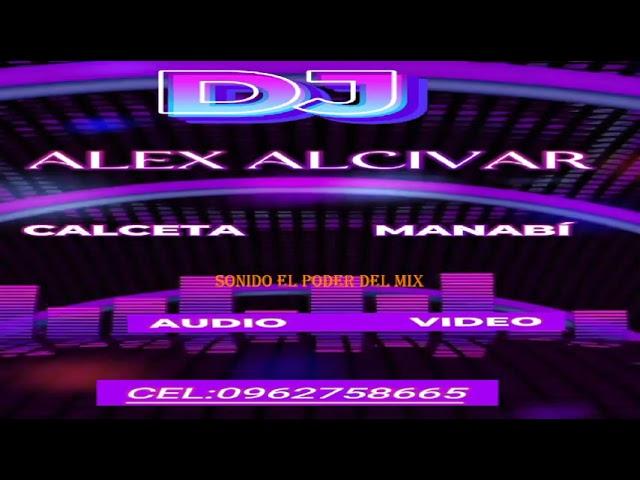 Paseíto dios mio as que me namo... sonido el poder del mix ft dj Alex alcivar 2025