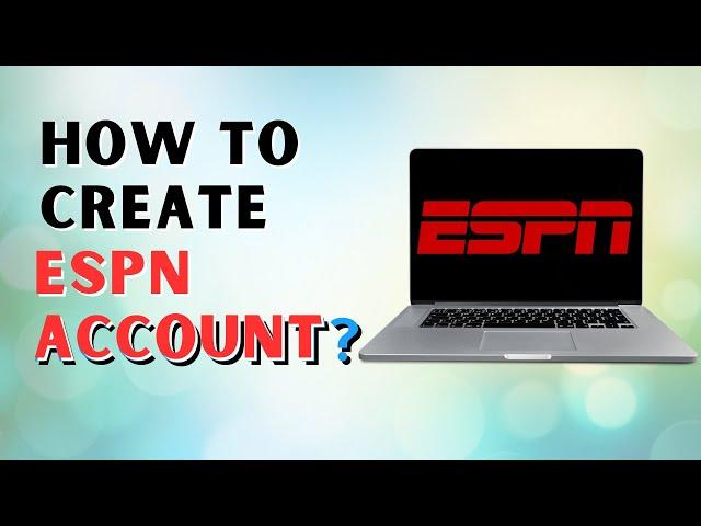 How to Create an ESPN Account?