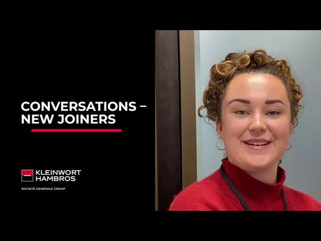 Kleinwort Hambros -  Conversations with new joiners