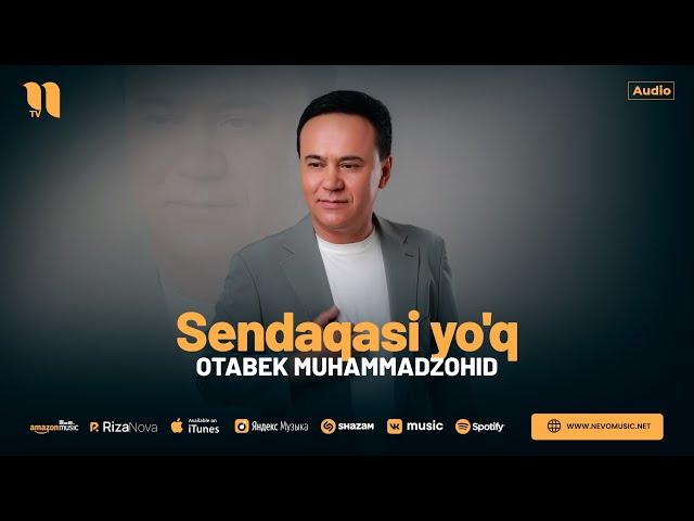 Otabek Muhammadzohid - Sendaqasi yo'q (audio 2024)