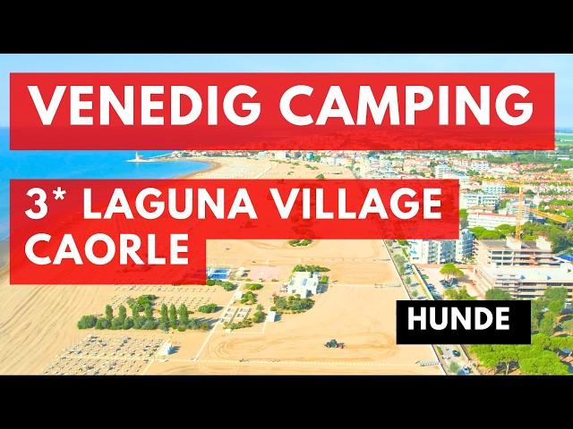 Laguna Village Caorle 3* Campingplatz bei Venedig | Ruhiger Strand + Romantische Stadt in Italien