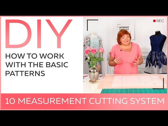 DIY: How to work with the basic patterns. 10 measurement cutting system.