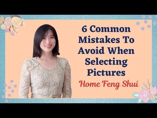 6 Common Mistakes to Avoid When Selecting Pictures | Feng Shui Art | Home Feng Shui