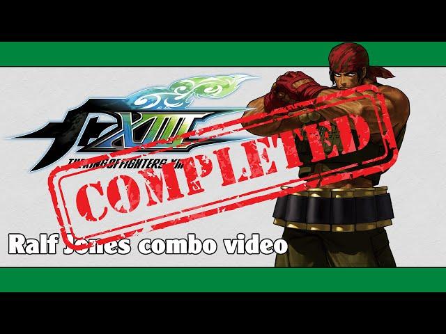 KoF XIII: Ralf Jones combo video (FINAL VERSION)