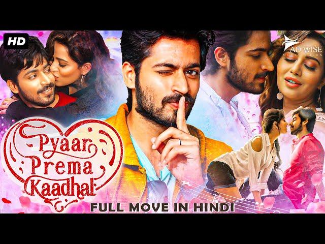 PYAAR PREMA KADHAL (Dilwala Dilwali) 2023 New Released Hindi Dubbed Movie | Harish Kalyan, Raiza W.