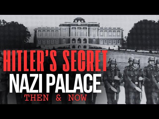 Hitler's Secret Nazi Palace: Then and Now