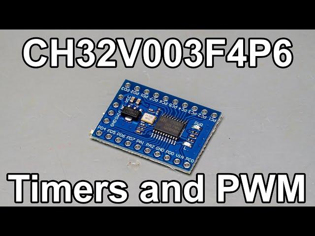 CH32V003F4P6 Tutorial - Part 3 - Basic Timer and PWM