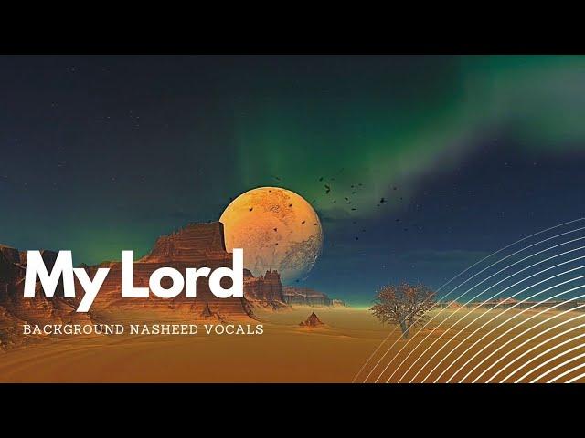 My Lord - Background Nasheed