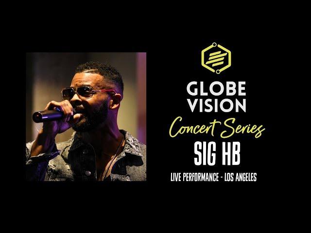 GlobeVision | Concert Series (Los Angeles) SIG HB LIVE!