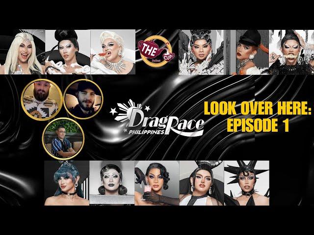 Look Over Here: Episode 1! | Drag Race Philippines Season 3  | The CUP 