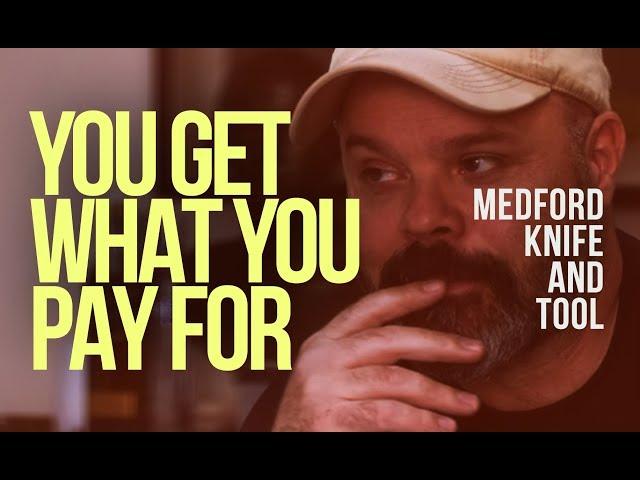 You Get What You Pay For - A Film by Medford Knife & Tool.