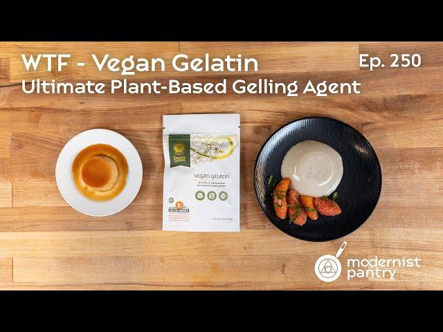 Vegan Gelatin: Ultimate Plant-Based Gelling Agent. WTF - Ep. 250