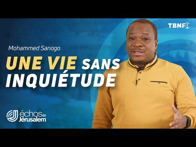 Pasteur Mohammed Sanogo : Lâchez Prise et Trouvez la Paix | Echos de Jerusalem sur TBN FR