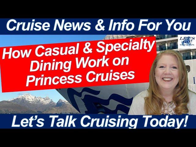 CRUISE NEWS! How Casual & Specialty Dining Work on Princess Cruises! River Boat Sails New Region!