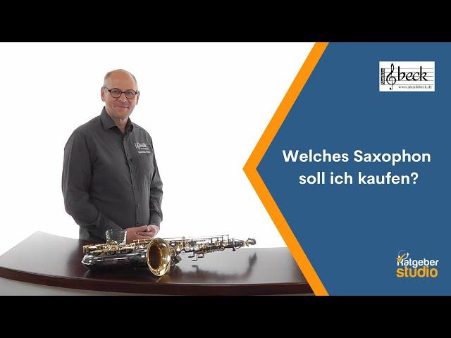 Worauf soll ich beim Saxophon kaufen achten? Welche Art von Saxophon passt zu meinen Wünschen?