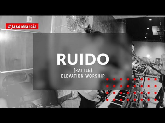 RATTLE // RUIDO // ELEVATION WORSHIP // JASON GARCIA