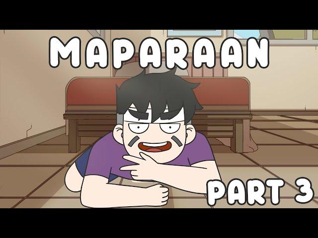 MAPARAAN EXPERIENCE PART 3 | PINOY ANIMATION