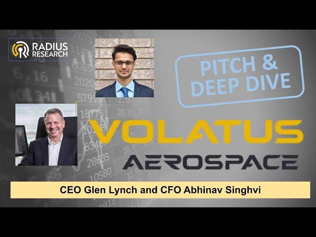 Volatus Aerospace (VOL) with CEO Glen Lynch & CFO Abhinav Singhvi for Pitch, Deep Dive, Q&A