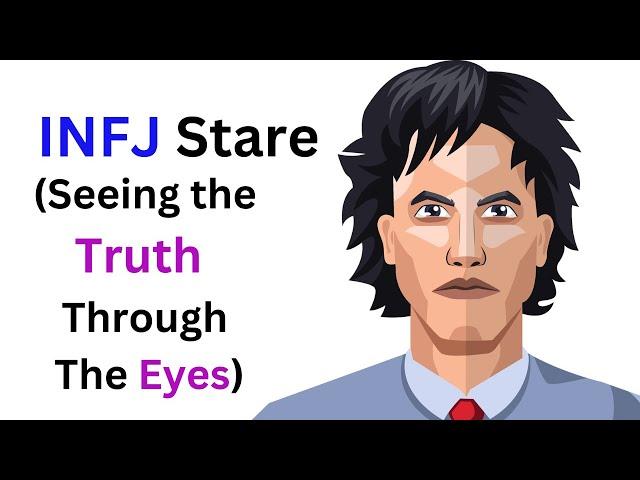 The INFJ Stare - Seeing The Truth Behind the Eyes