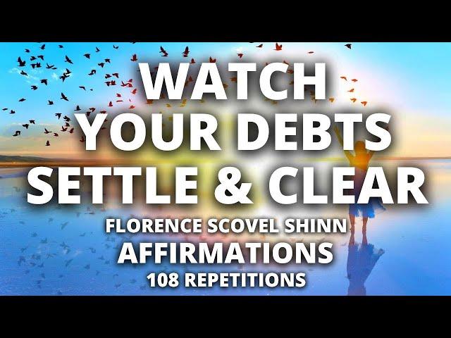 Debt Clearing Affirmations | Become Debt Free | Florence Scovel Shinn | 108 Repetitions