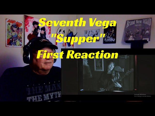 Seventh Vega - "Supper" - First Reaction