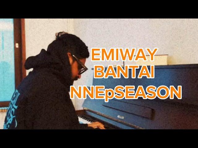 Emiway Bantai New Song - #NNEpSeason