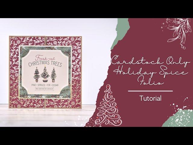 Folio Tutorial: Holiday Spice Cardstock Only Gatefold Folio 8½" x 8½"