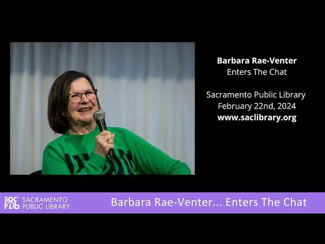 Barbara Rae-Venter... Enters The Chat - Sacramento Public Library