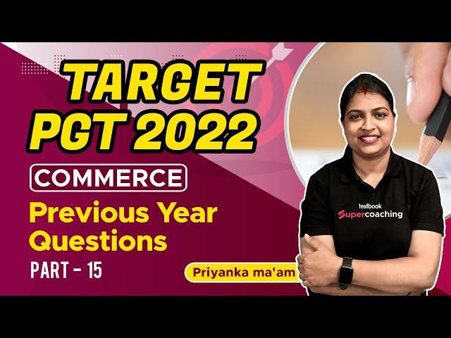 #15 PGT Commerce PYQs - Important MCQs | PGT TGT Commerce Classes by Priyanka ma'am