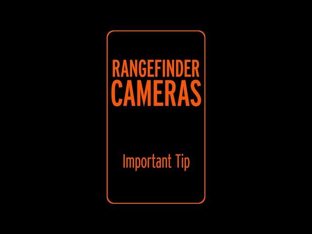 Best Tip using a Rangefinder Camera