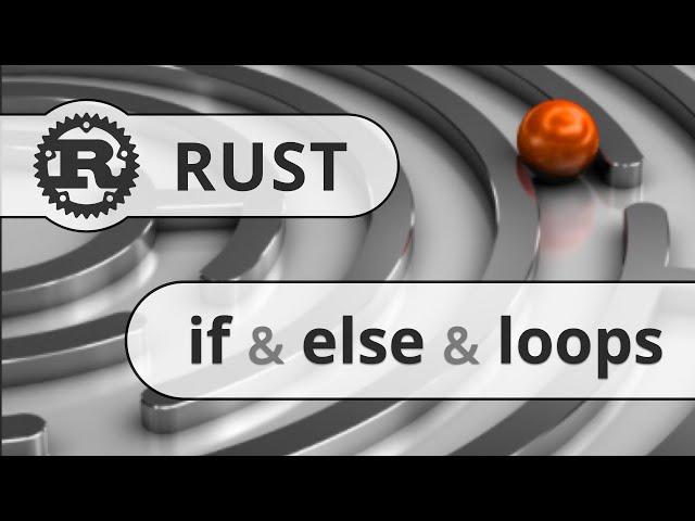 Rust Lang Tutorial - if, else, for loops