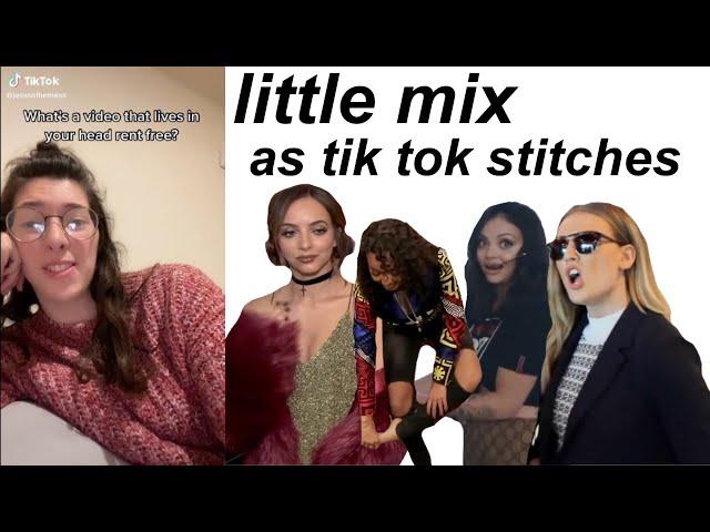 little mix as tik tok stitches