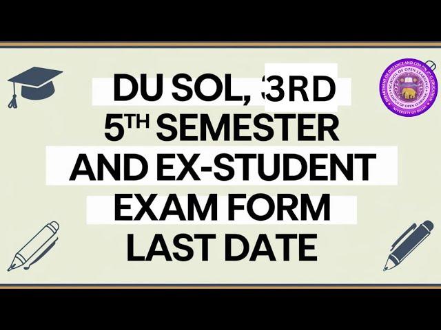 Last Date - SOL 3rd 5th Semester Admission & Ex student ER Form Last Date| Hurry Up