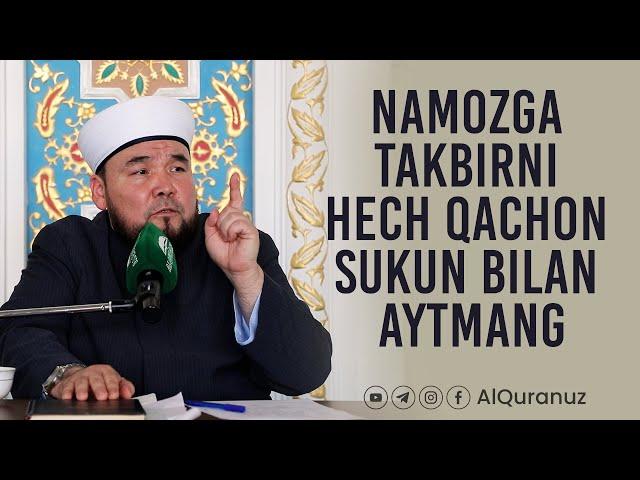 Namozga takbirni hech qachon sukun bilan aytmang