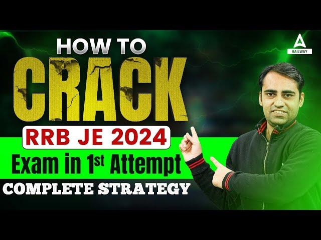 How to Crack RRB JE 2024 Exam in First Attempt | RRB JE Complete Strategy